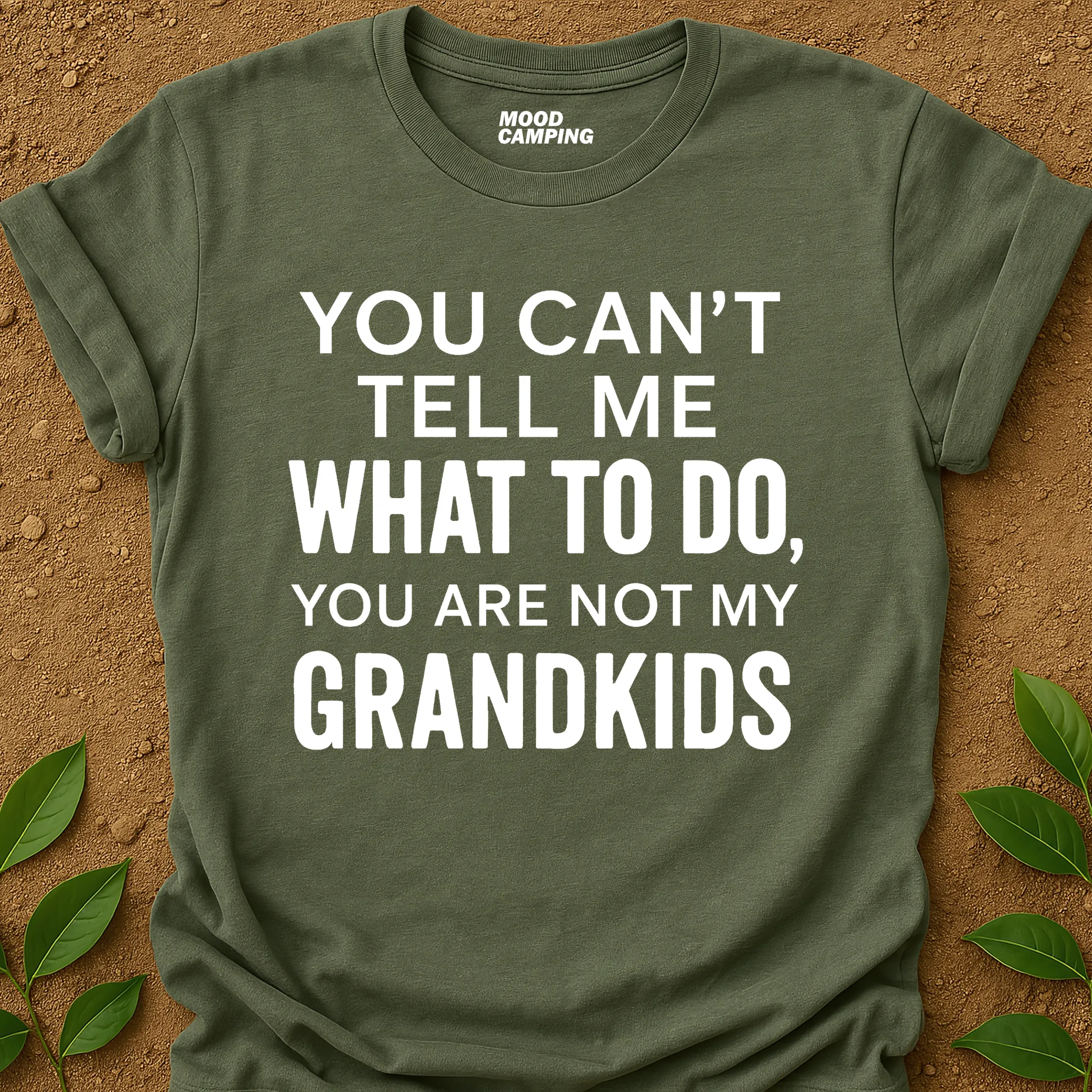 Can't Tell Me T-Shirt