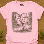 Not A Good Sign T-Shirt