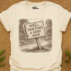 Not A Good Sign T-Shirt