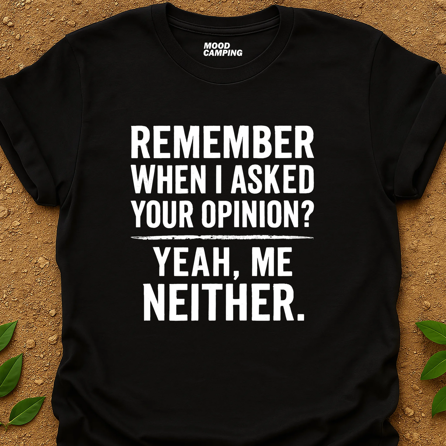 Your Opinion? T-Shirt