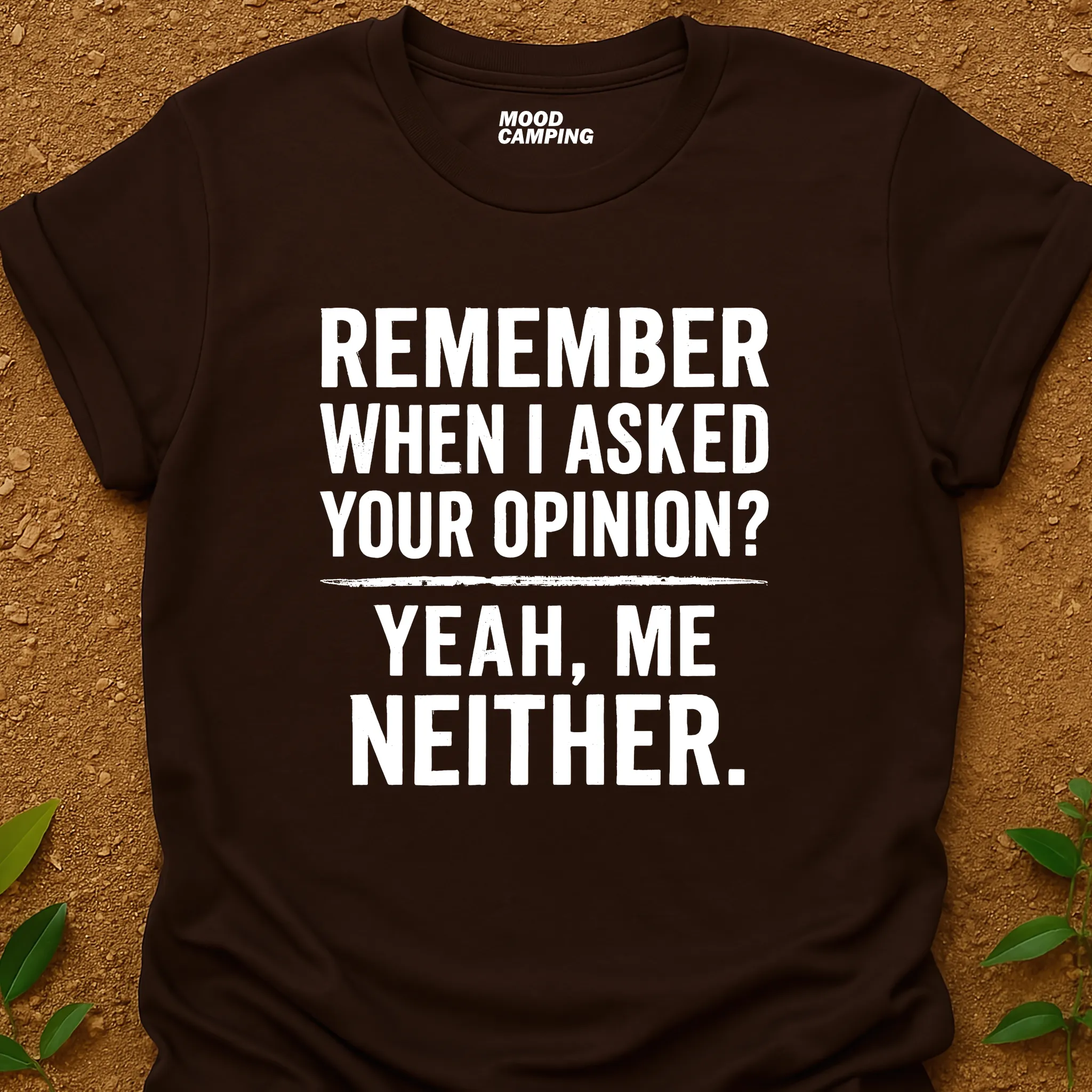 Your Opinion? T-Shirt