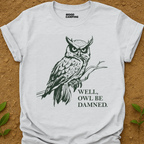 Owl Be T-Shirt
