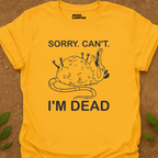I'm Dead T-Shirt