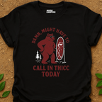 Call In Thicc T-Shirt