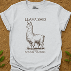 Llama Said T-Shirt