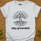 Stay Grounded T-Shirt