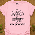 Stay Grounded T-Shirt