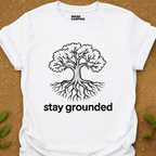 Stay Grounded T-Shirt