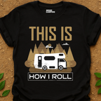 How I Roll T-Shirt