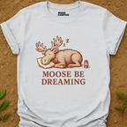 Moose Be T-Shirt