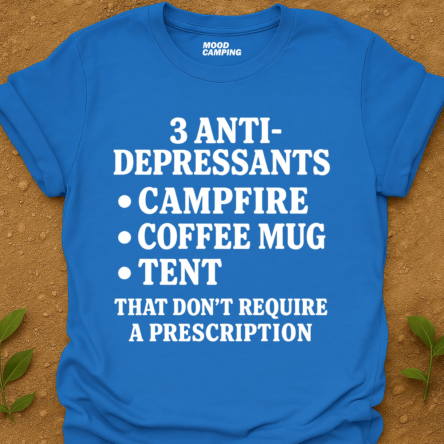 3 Anti - Depressants T-Shirt - Mood Camping