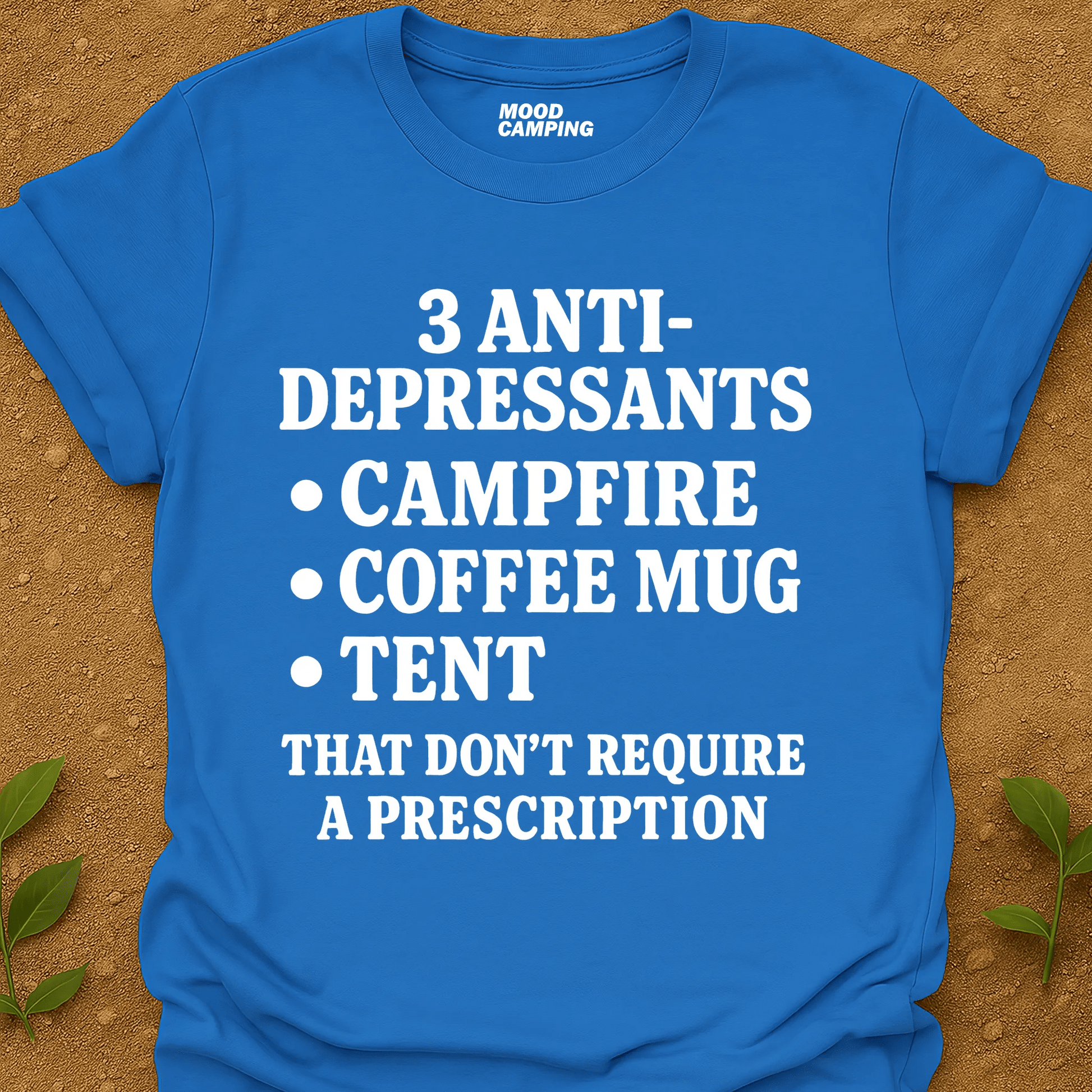 3 Anti - Depressants T-Shirt - Mood Camping