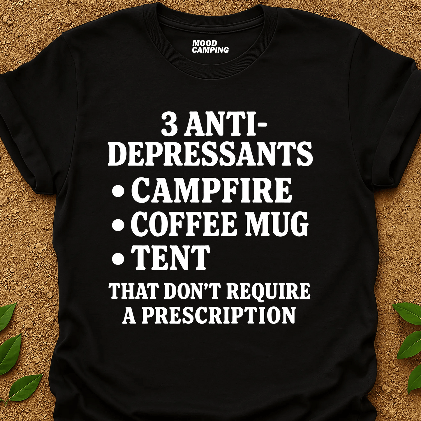 3 Anti - Depressants T-Shirt - Mood Camping