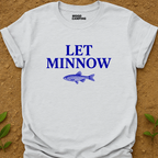 Let Minnow T-Shirt