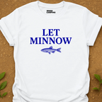 Let Minnow T-Shirt