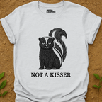 Not A Kisser T-Shirt