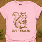 Not A Sharer T-Shirt