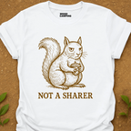 Not A Sharer T-Shirt