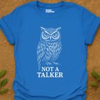 Not A Talker T-Shirt