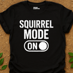 Squirrel Mode T-Shirt