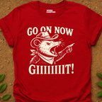 Go On Now T-Shirt