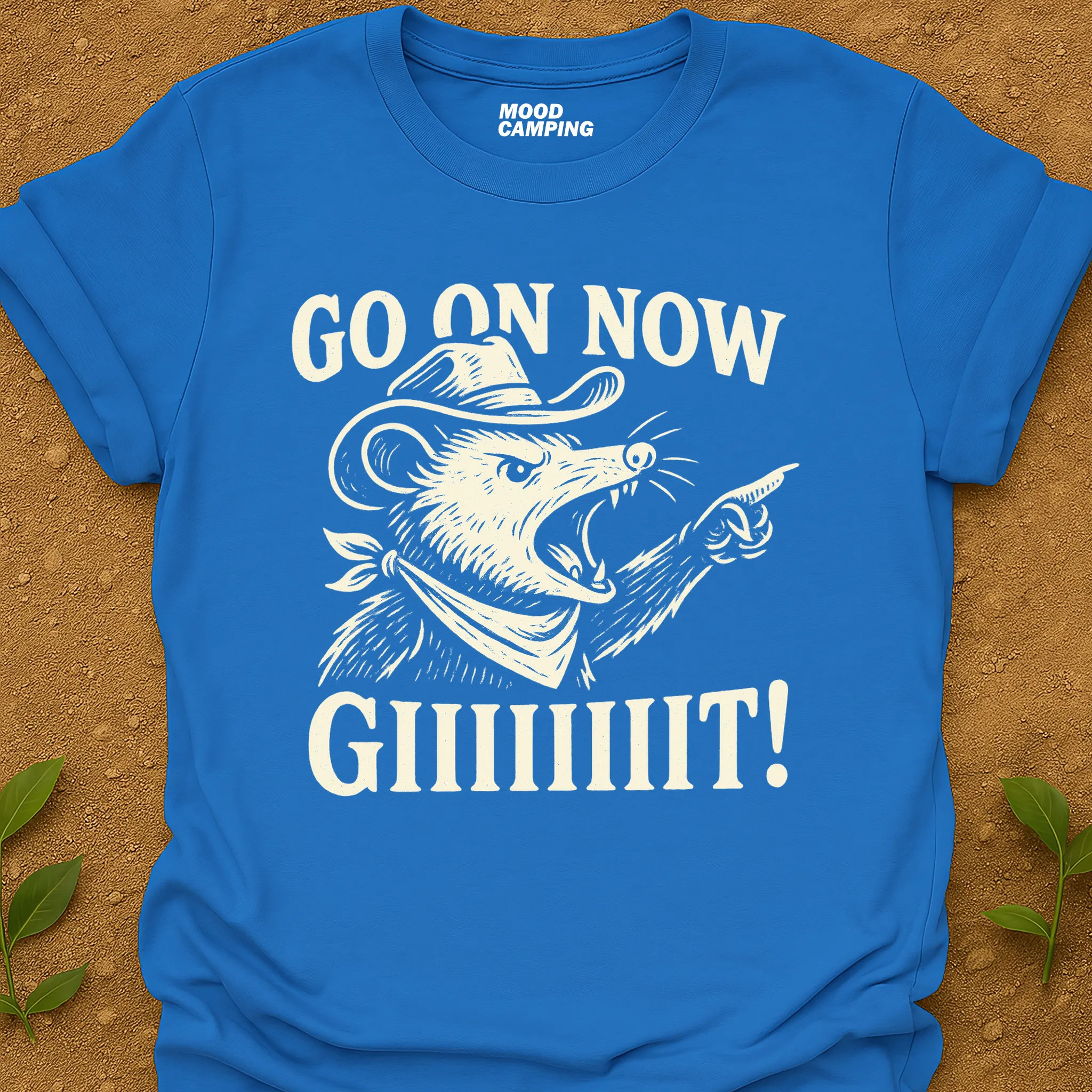 Go On Now T-Shirt