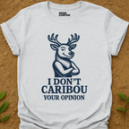 Don't Caribou T-Shirt