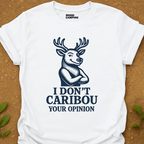 Don't Caribou T-Shirt