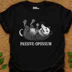 Passive Opossum T-Shirt