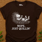 Just Quillin' T-Shirt