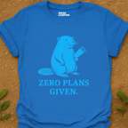 Zero Plans Given T-Shirt
