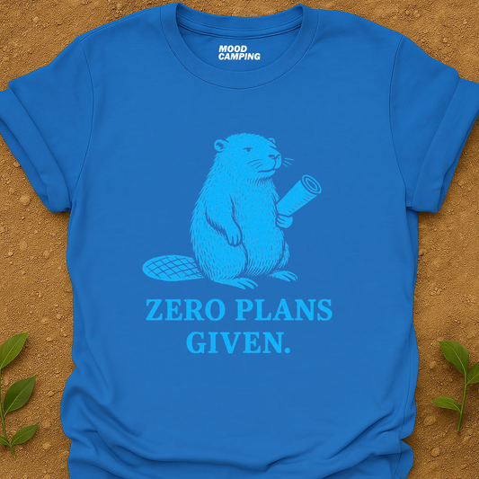 Zero Plans Given T-Shirt