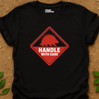 Handle With Care T-Shirt
