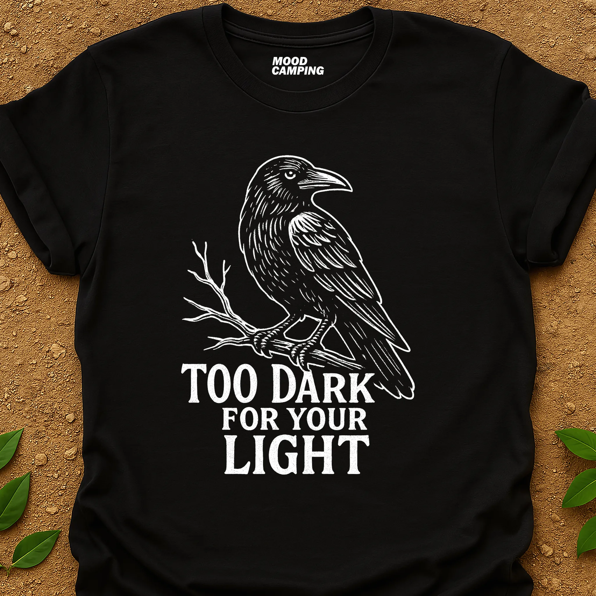Too Dark T-Shirt