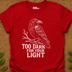 Too Dark T-Shirt
