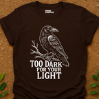 Too Dark T-Shirt