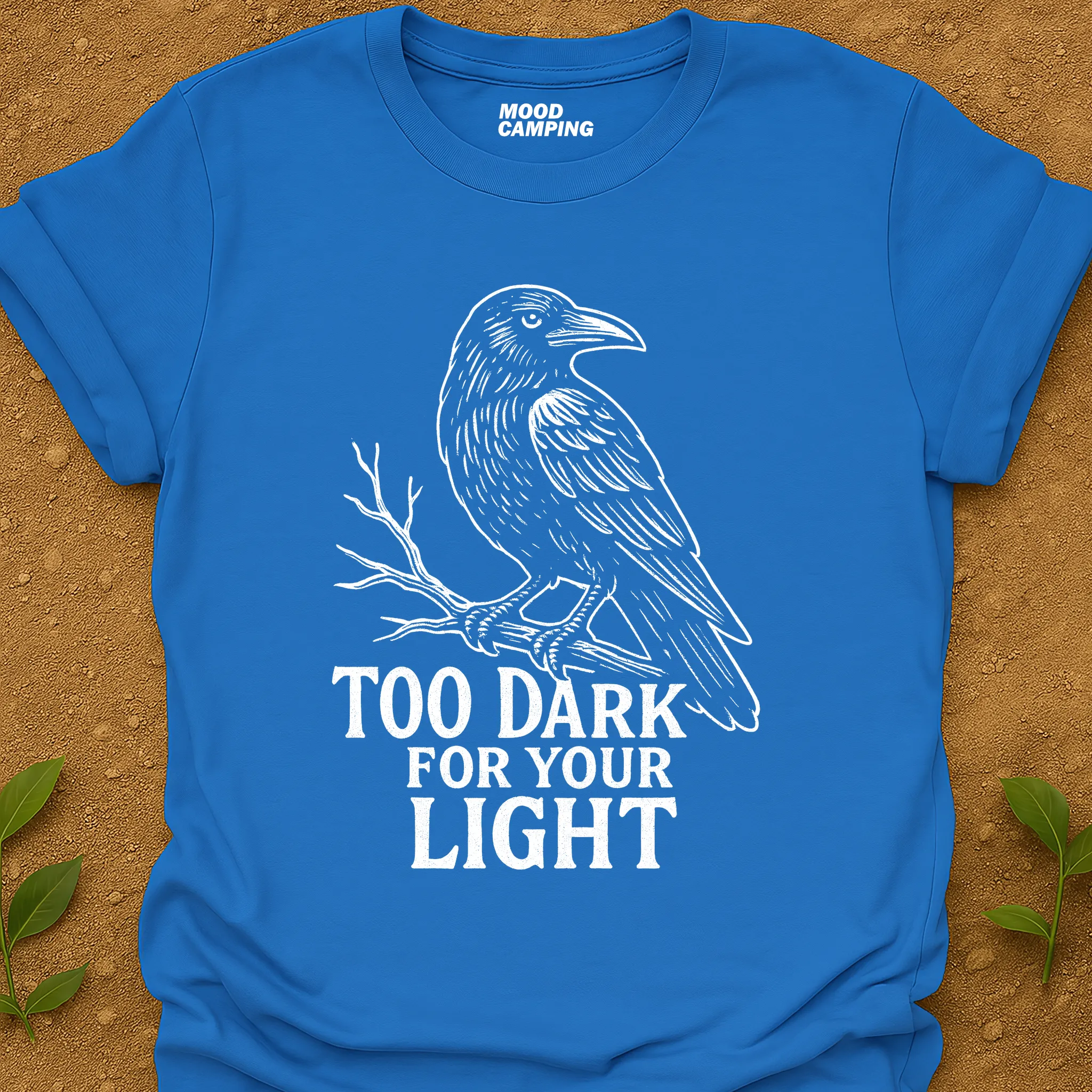 Too Dark T-Shirt