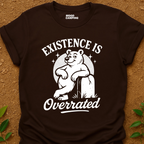 Existence Is T-Shirt