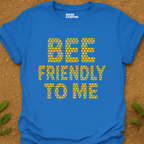 Bee Friendly T-Shirt