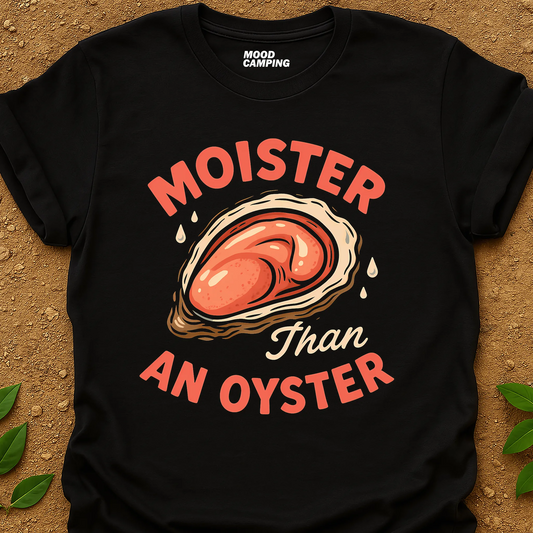 Moister Than T-Shirt