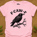 F-Caw-F T-Shirt