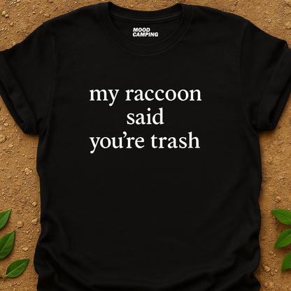 You're Trash T-Shirt