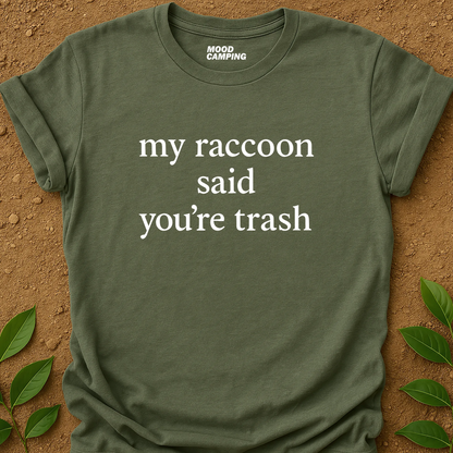 You're Trash T-Shirt