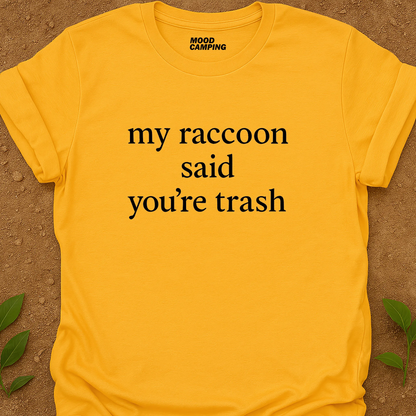 You're Trash T-Shirt