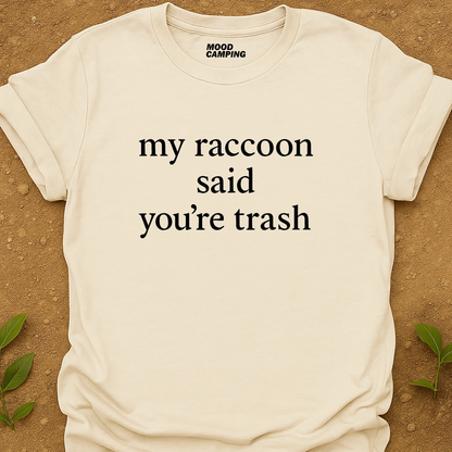 You're Trash T-Shirt