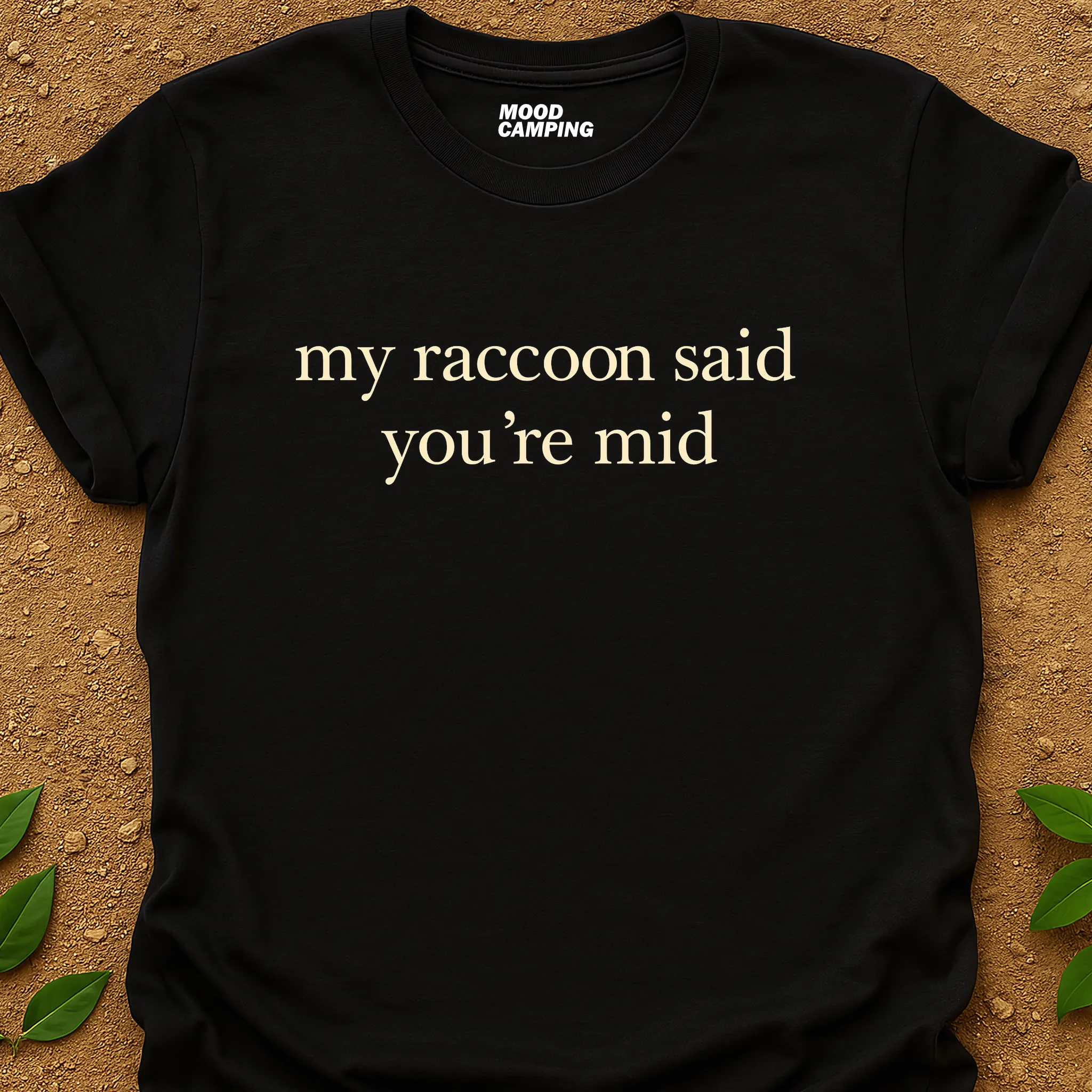 You're Mid T-Shirt