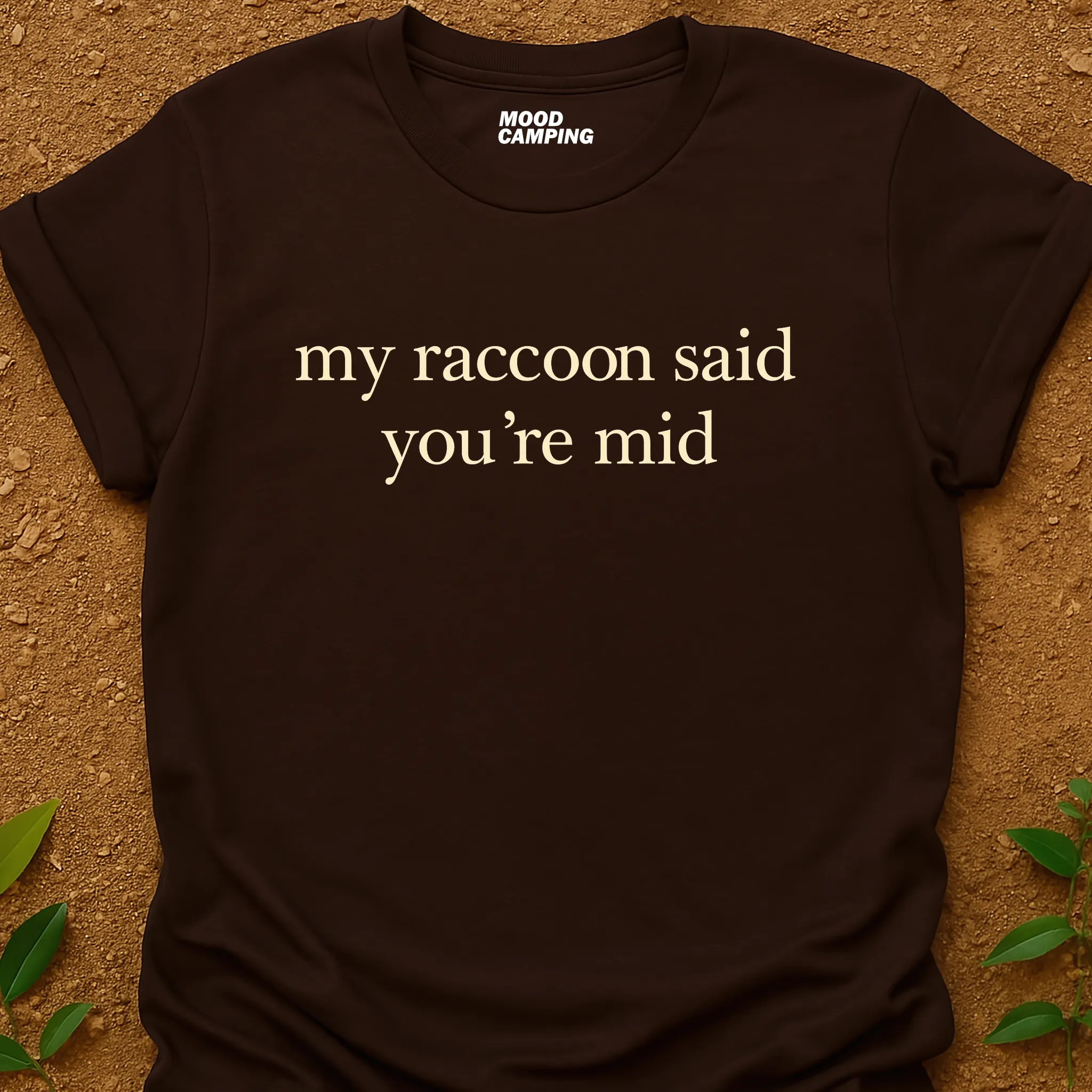 You're Mid T-Shirt