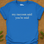 You're Mid T-Shirt