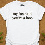 My Fox Said T-Shirt