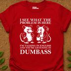 The Problem Is T-Shirt